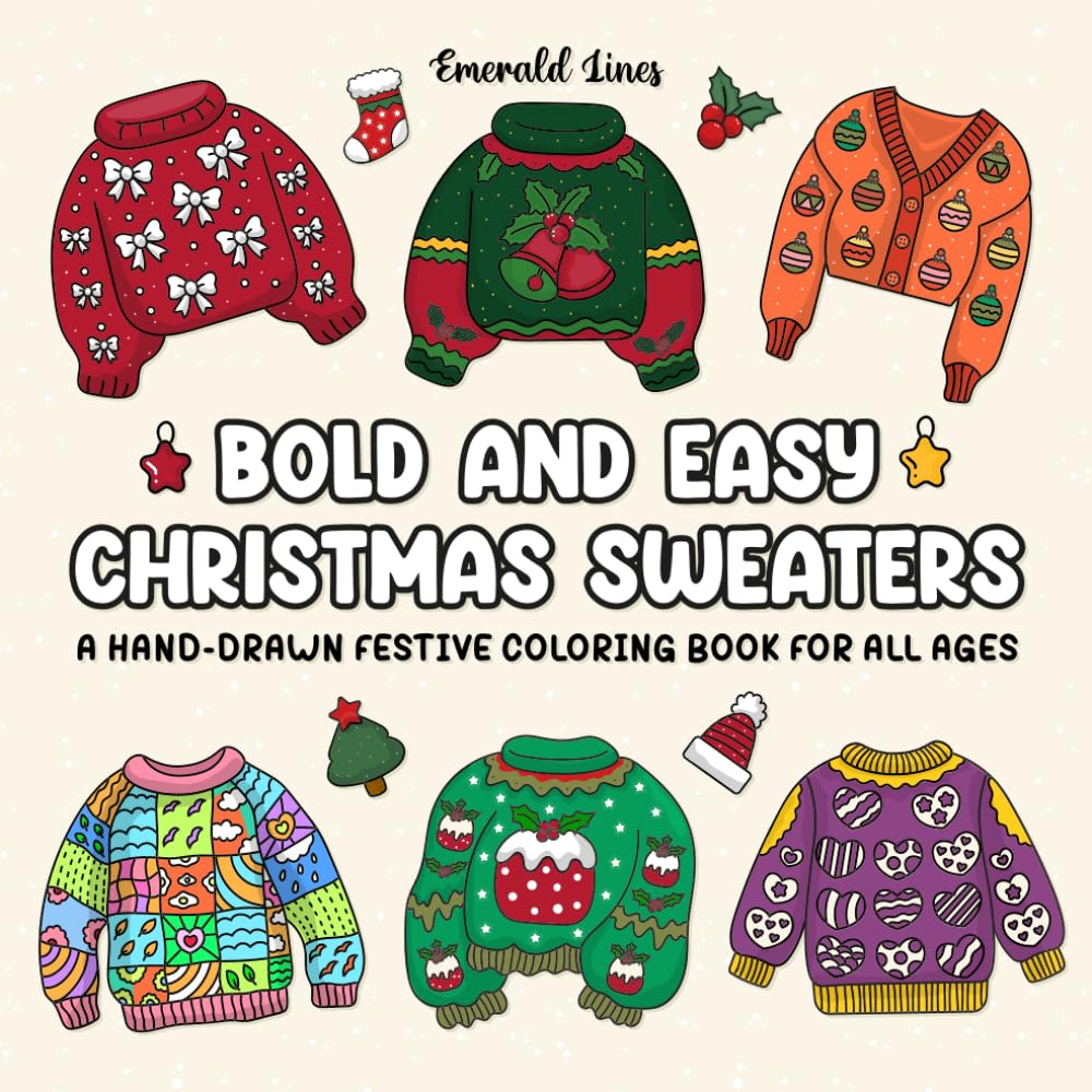 Bold and Easy Christmas Sweaters: A Hand-Drawn Festive Coloring Book For All Ages