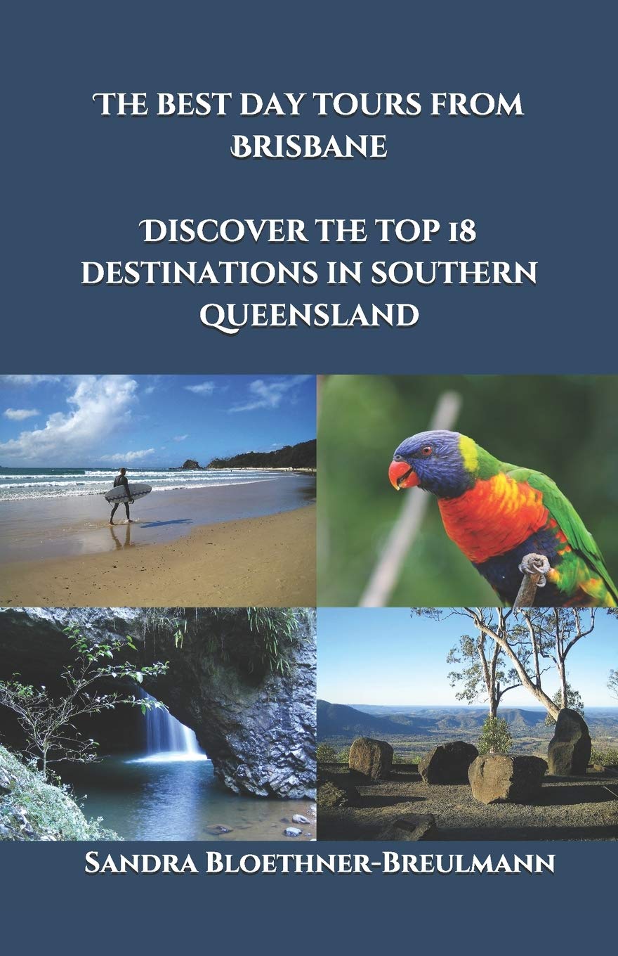 The Best Day Tours From Brisbane: Discover the Top 18 Destinations in Southern Queensland