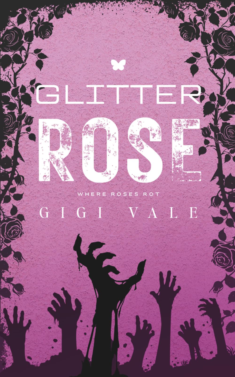 Glitter Rose: A Spicy Zombie Apocalypse Romance (Where Roses Rot)