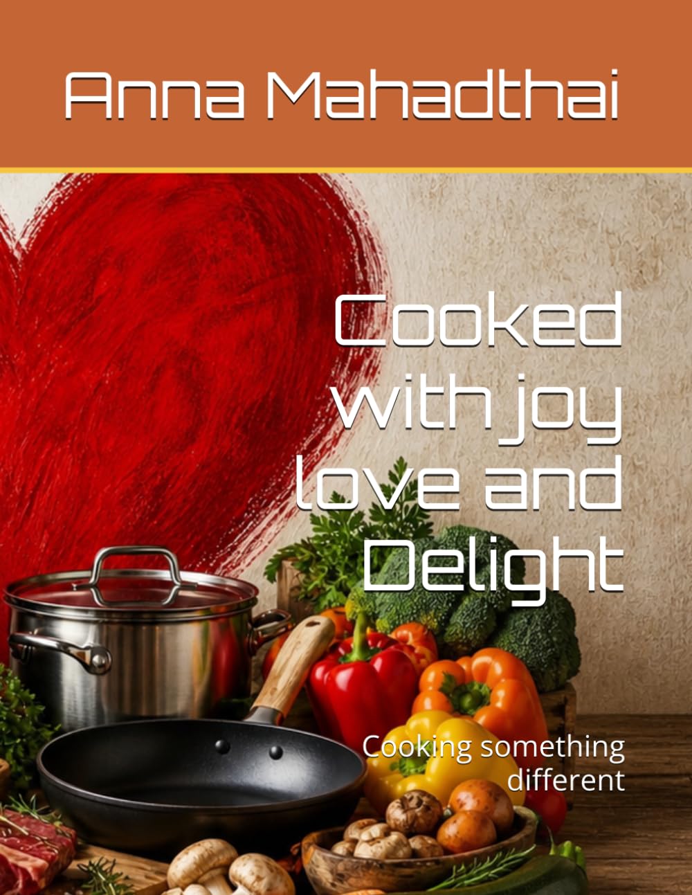 Cooked with joy love and Delight: Cooking something different