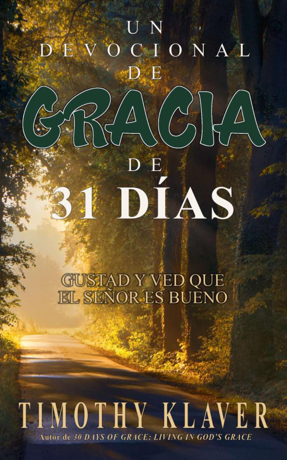 Un Devocional de Gracia de 31 Días: Gustad y Ved que el Señor es Bueno