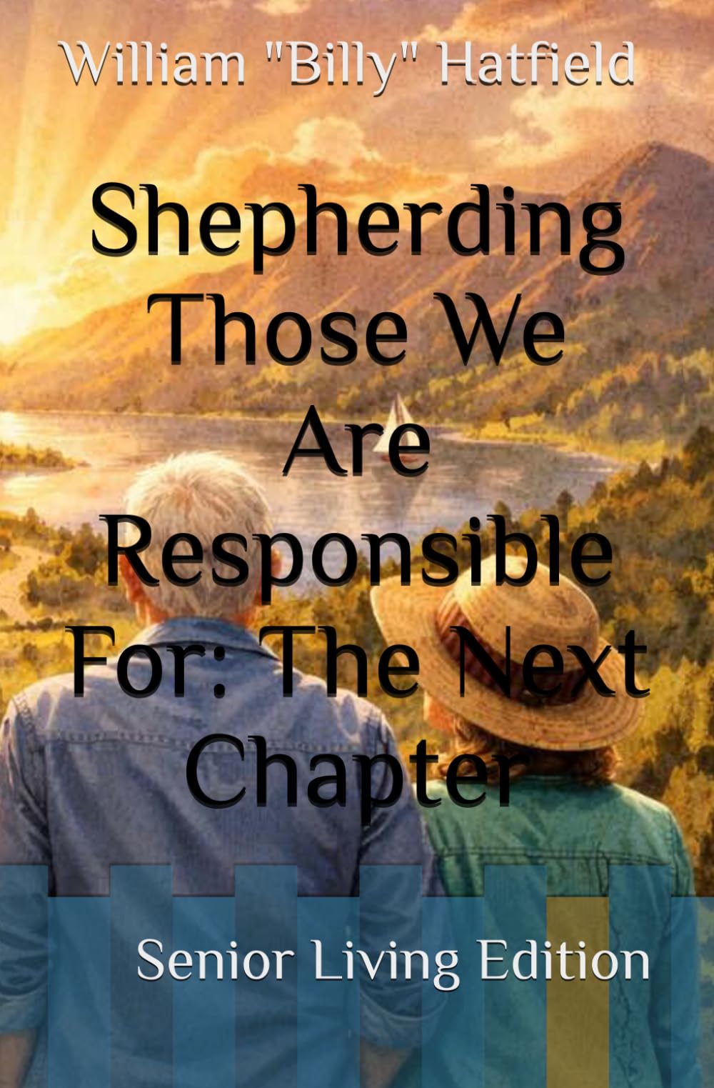 Shepherding Those We Are Responsible For: The Next Chapter: Senior Living Edition