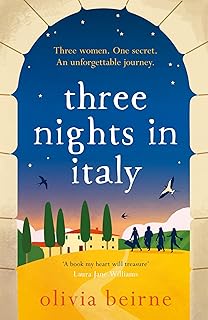Three Nights in Italy: A hilarious and heart-warming story of love, second chances and the importance of not taking life for granted