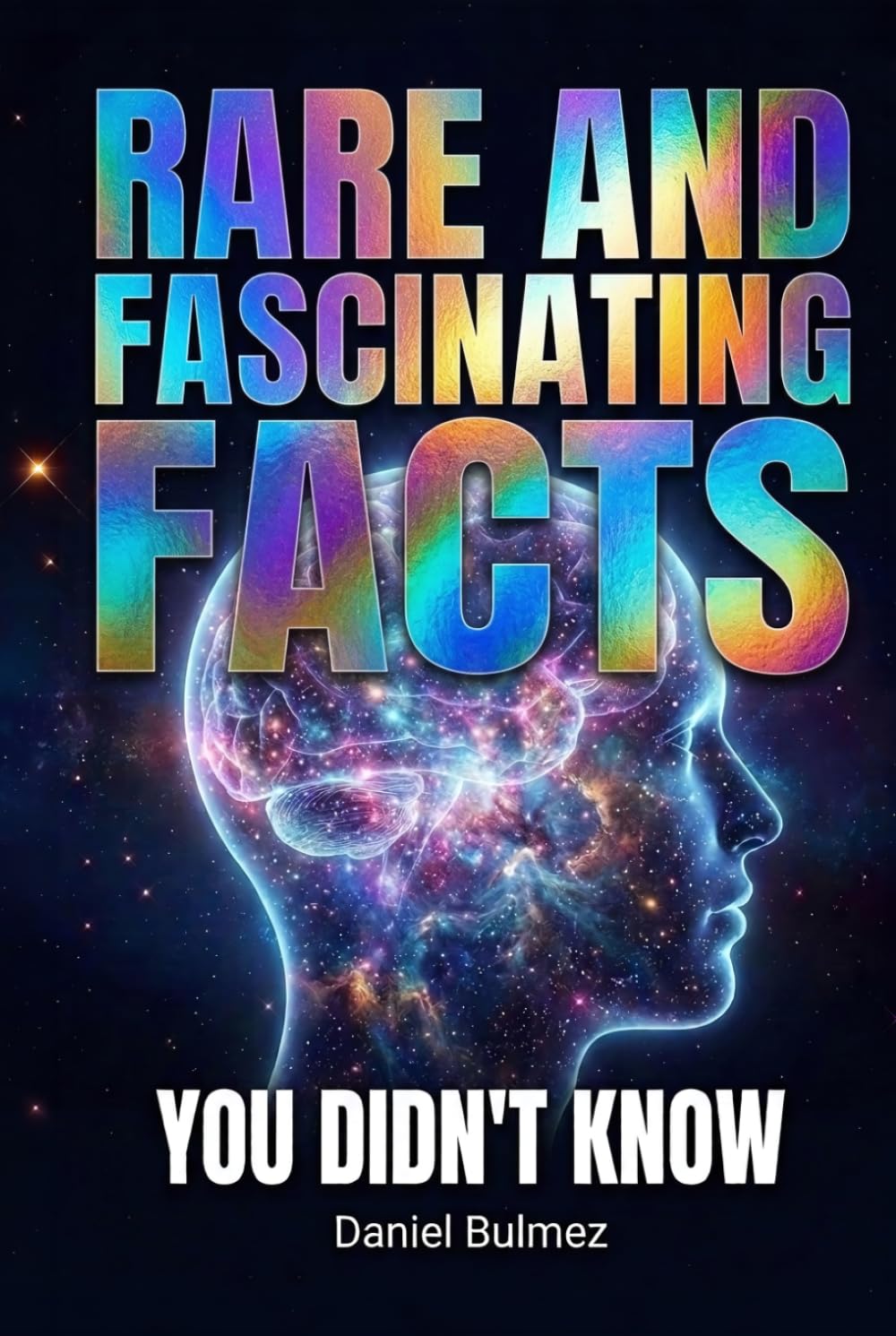 Rare and Fascinating Facts: You Didn't Know