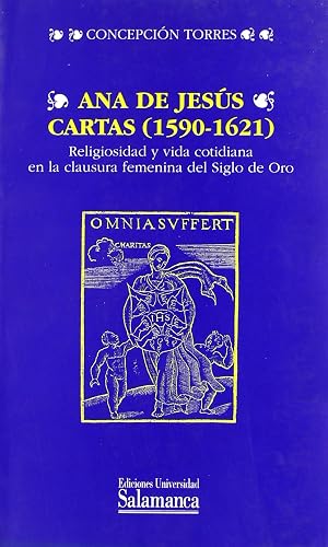 Ana de Jesús, Cartas (1590-1621). Religiosidad y vida cotidiana en la clausura femenina del Siglo de Oro (Estudios filológicos)