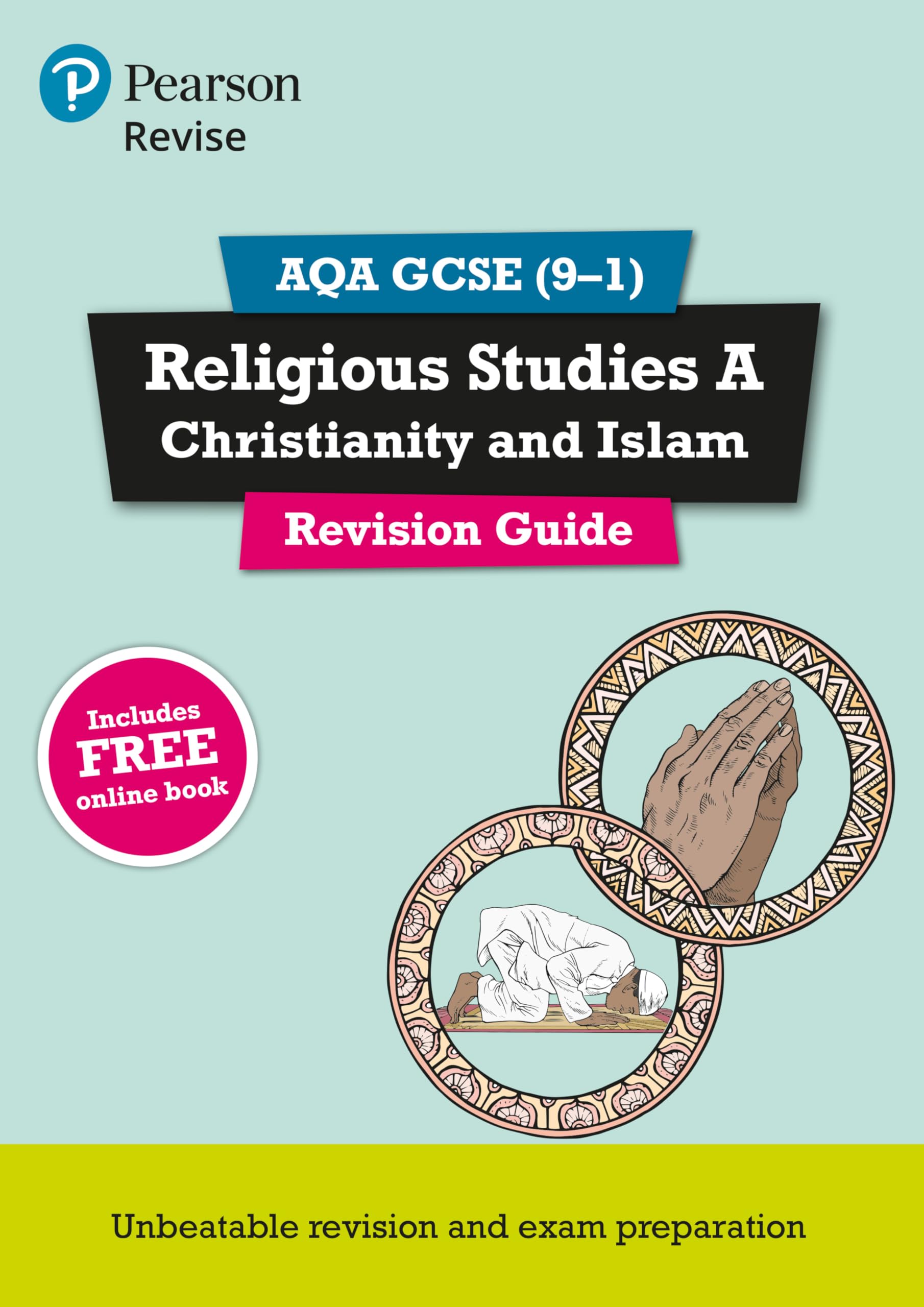 Pearson REVISE AQA GCSE (9-1) Religious Studies Christianity & Islam Revision Guide: for home learning, 2022 and 2023 assessments and exams (REVISE AQA GCSE RS 2016)