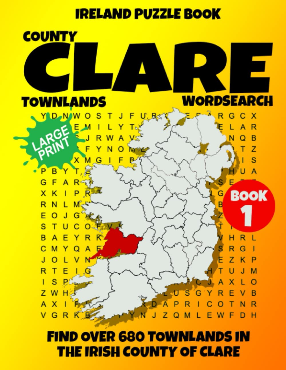 Ireland Puzzle Book County of Clare Word Search (Book 1): Find over 690 Townlands in this beautiful Irish County. Large Print for Adults, Seniors and Lovers of Geography and History