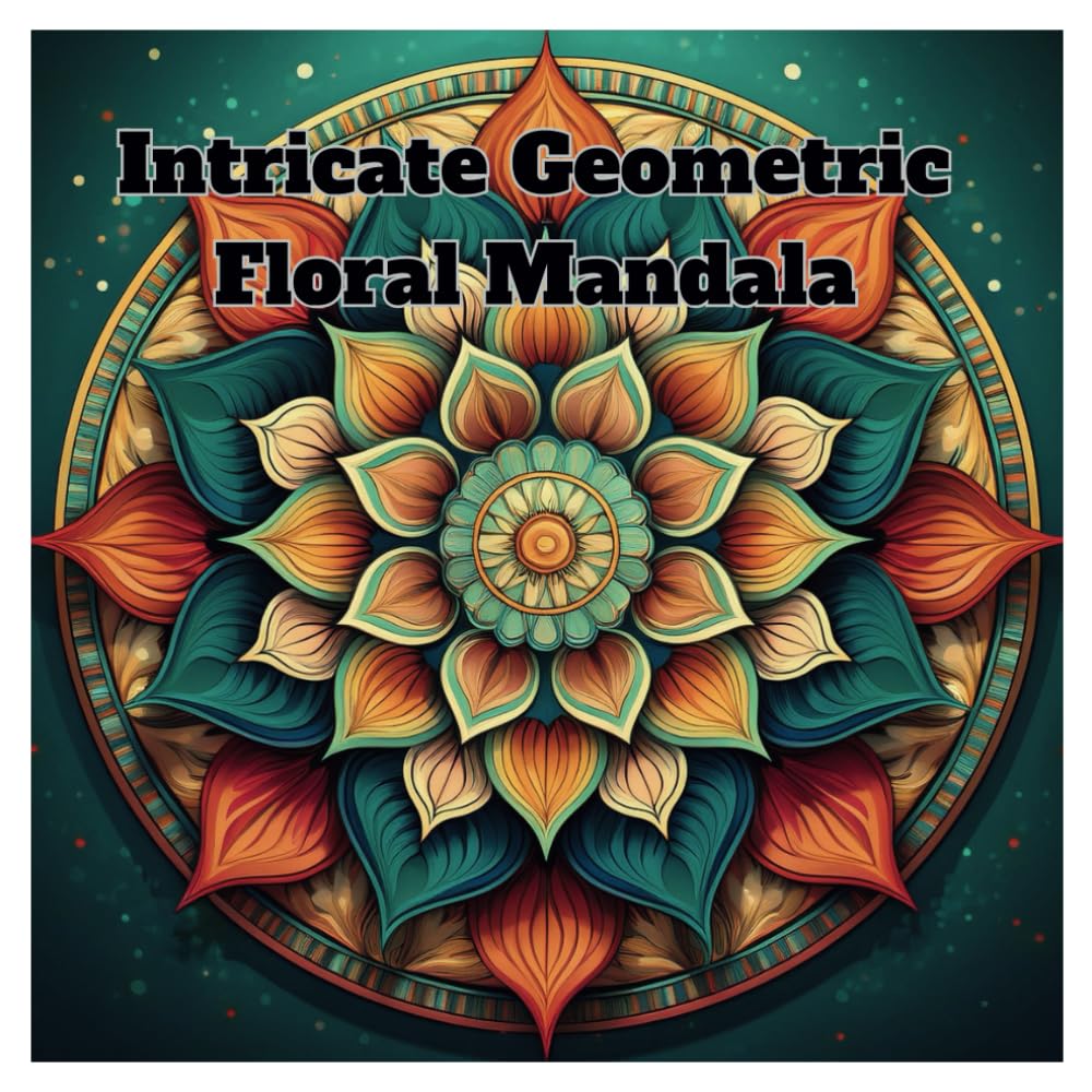 Intricate Geometric & Floral Mandala Coloring Book: 20 Stunning Mandala Designs for Relaxation and Mindfulness | Stress-Relief Adult Coloring Pages