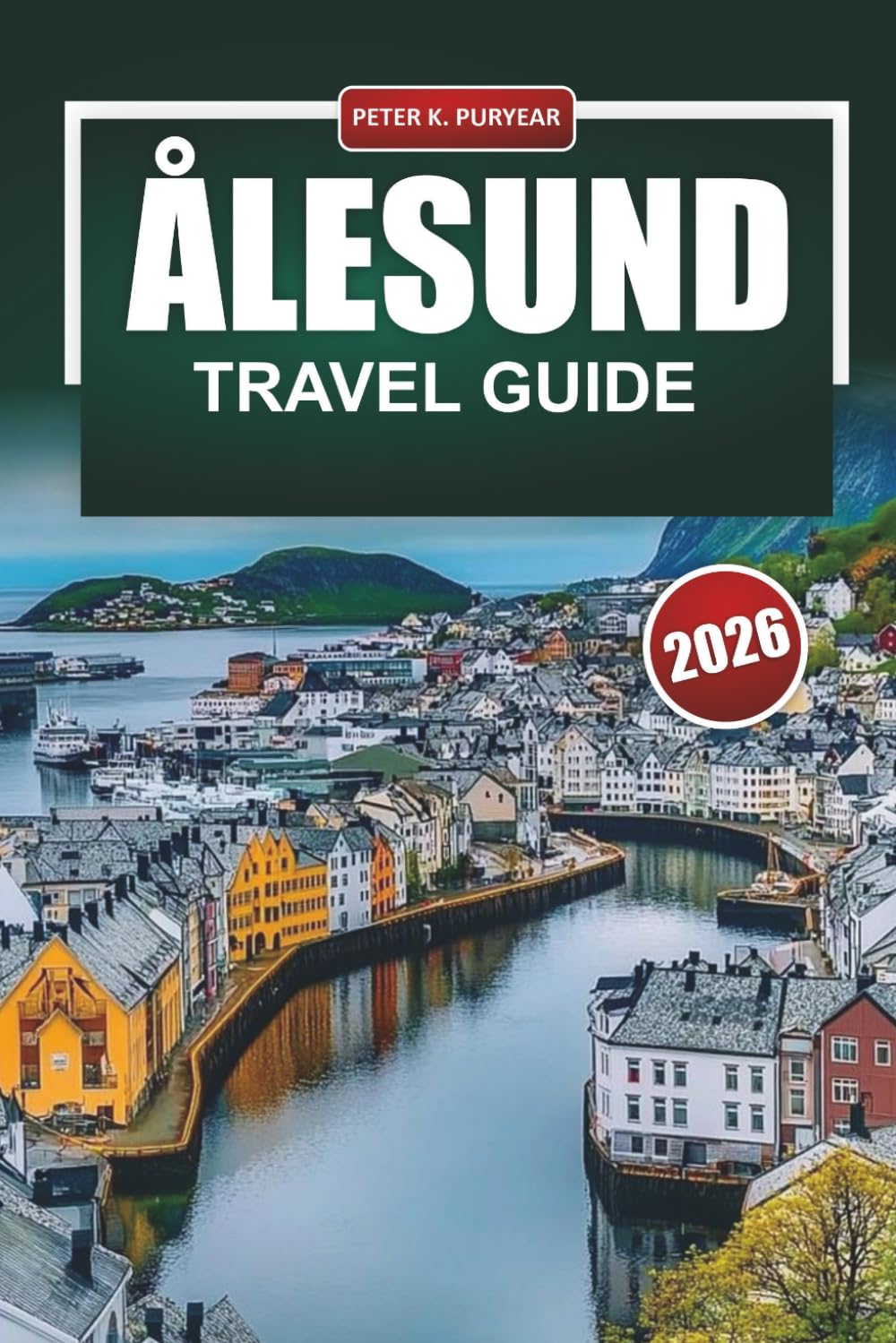 ÅLESUND Travel Guide 2026: Art Nouveau Architecture, Fjord Hikes and Honest Cost Breakdowns for Solo Visitors