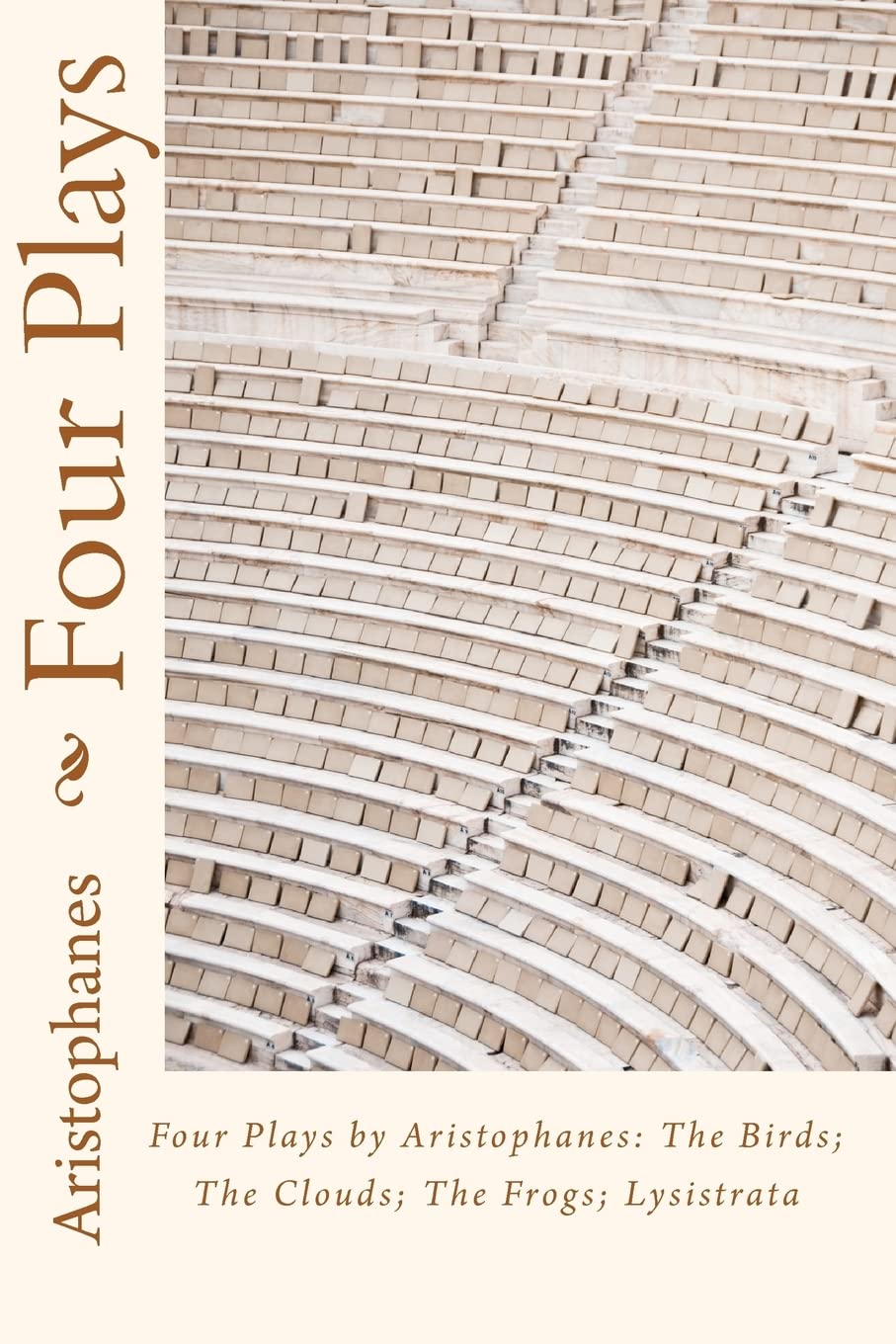 Four Plays by Aristophanes: The Birds; The Clouds; The Frogs; Lysistrata