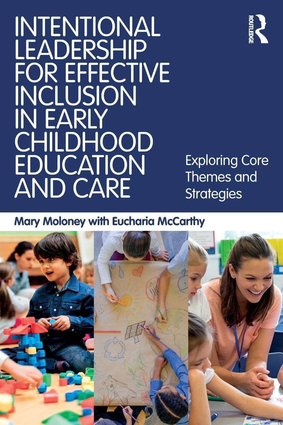 Intentional Leadership for Effective Inclusion in Early Childhood Education and Care: Exploring Core Themes and Strategies