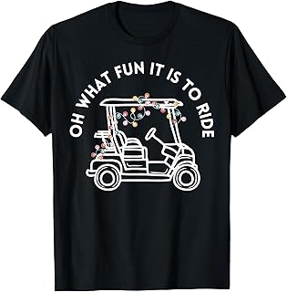 Oh What Fun It Is To Ride Golf Cart Golfer Christmas Golfing T-Shirt