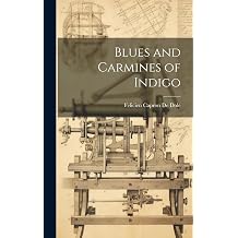 Blues and Carmines of Indigo
