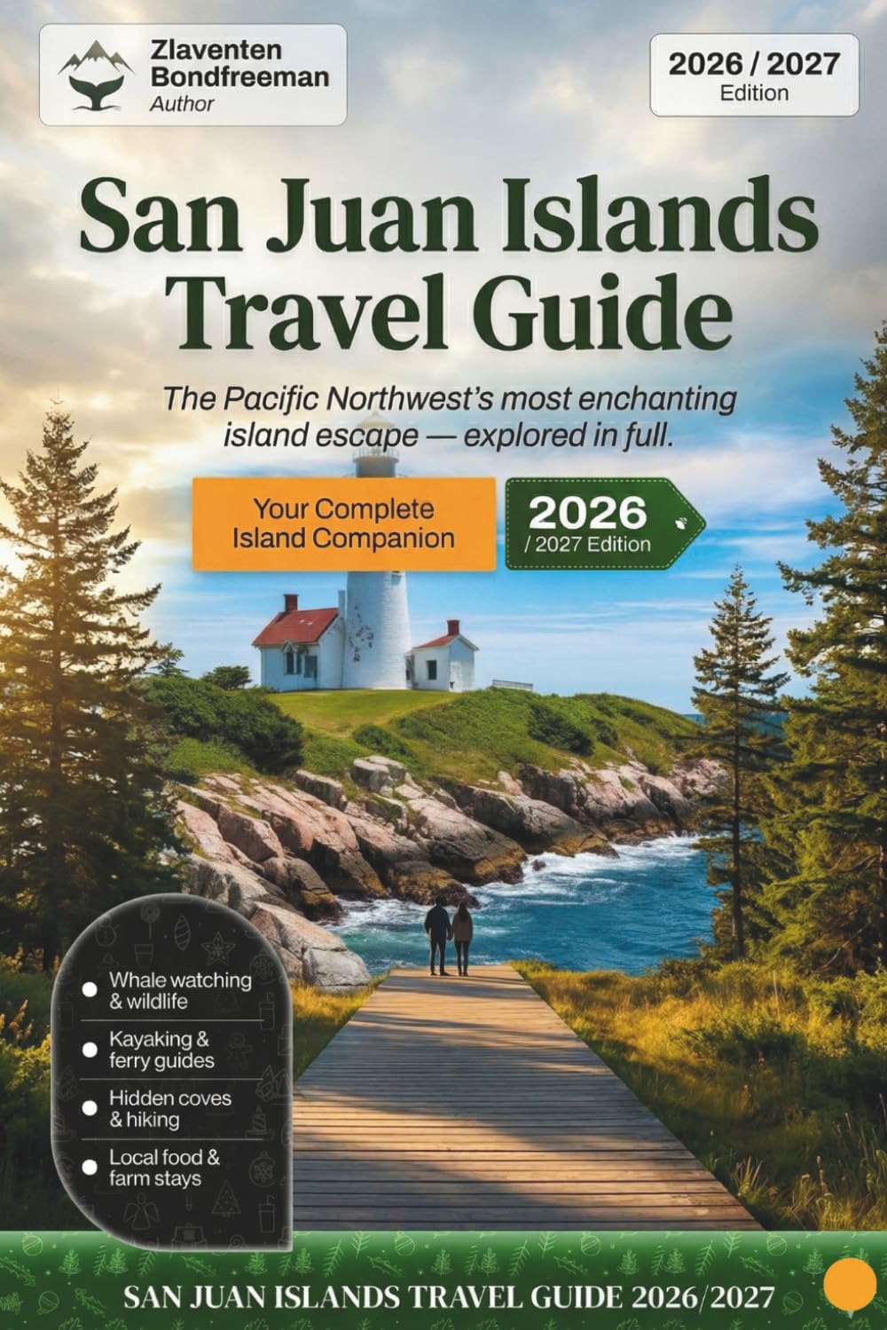 San Juan Islands Travel Guide 2026/2027: Adventure to Whale Watching, Kayaking, Hiking, Friday Harbor and Island Hopping with Detailed Itineraries, Discover the Best of Washington's Pacific Northwest