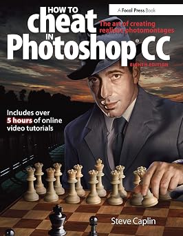 How To Cheat In Photoshop CC The art of creating realistic photomontages
