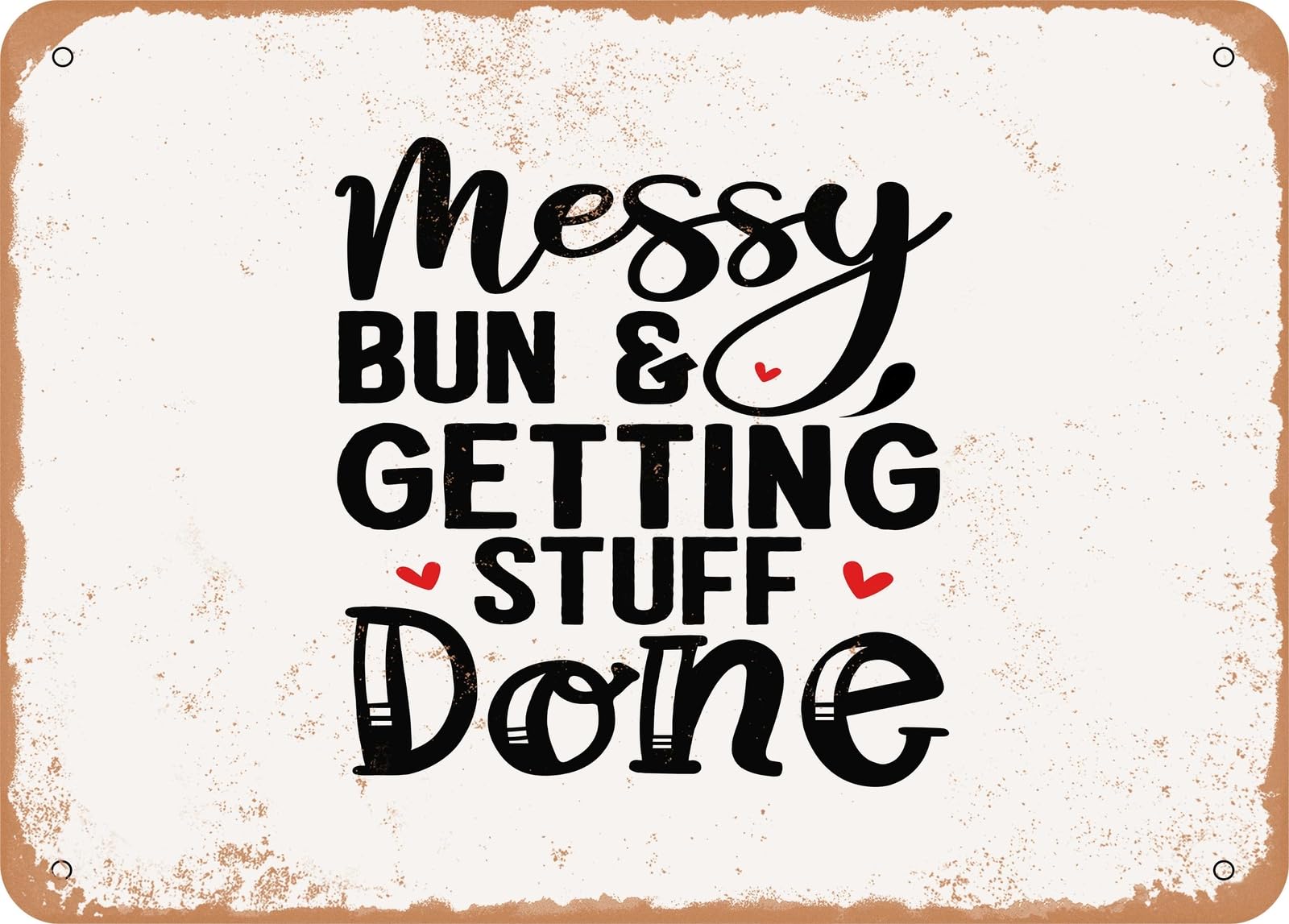 Miaomansenstore Metal Sign - Messy Bun And Getting Stuff Done - Vintage Look Sign Home Decor