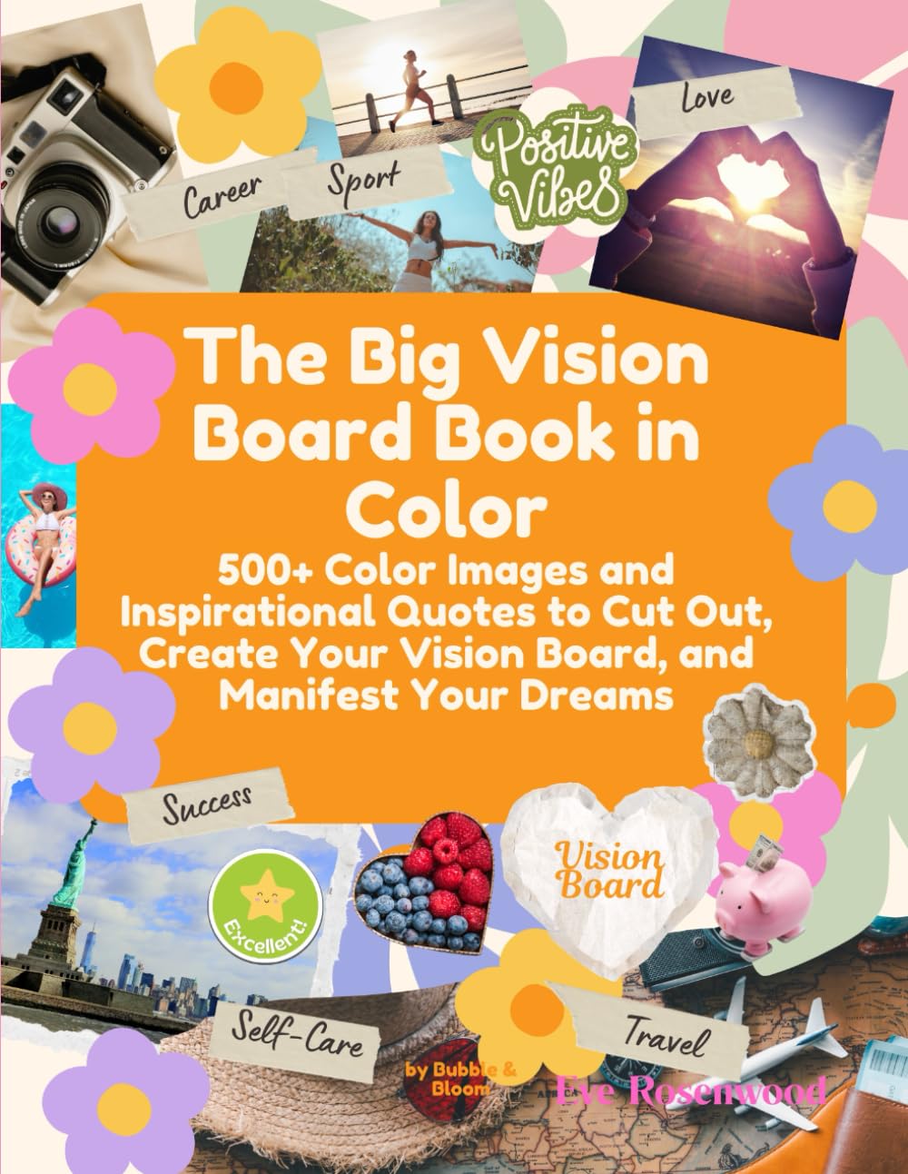 The Big Vision Board Book in Color: 500+ Color Images and Inspirational Quotes to Cut Out, Create Your Vision Board, and Manifest Your Dreams