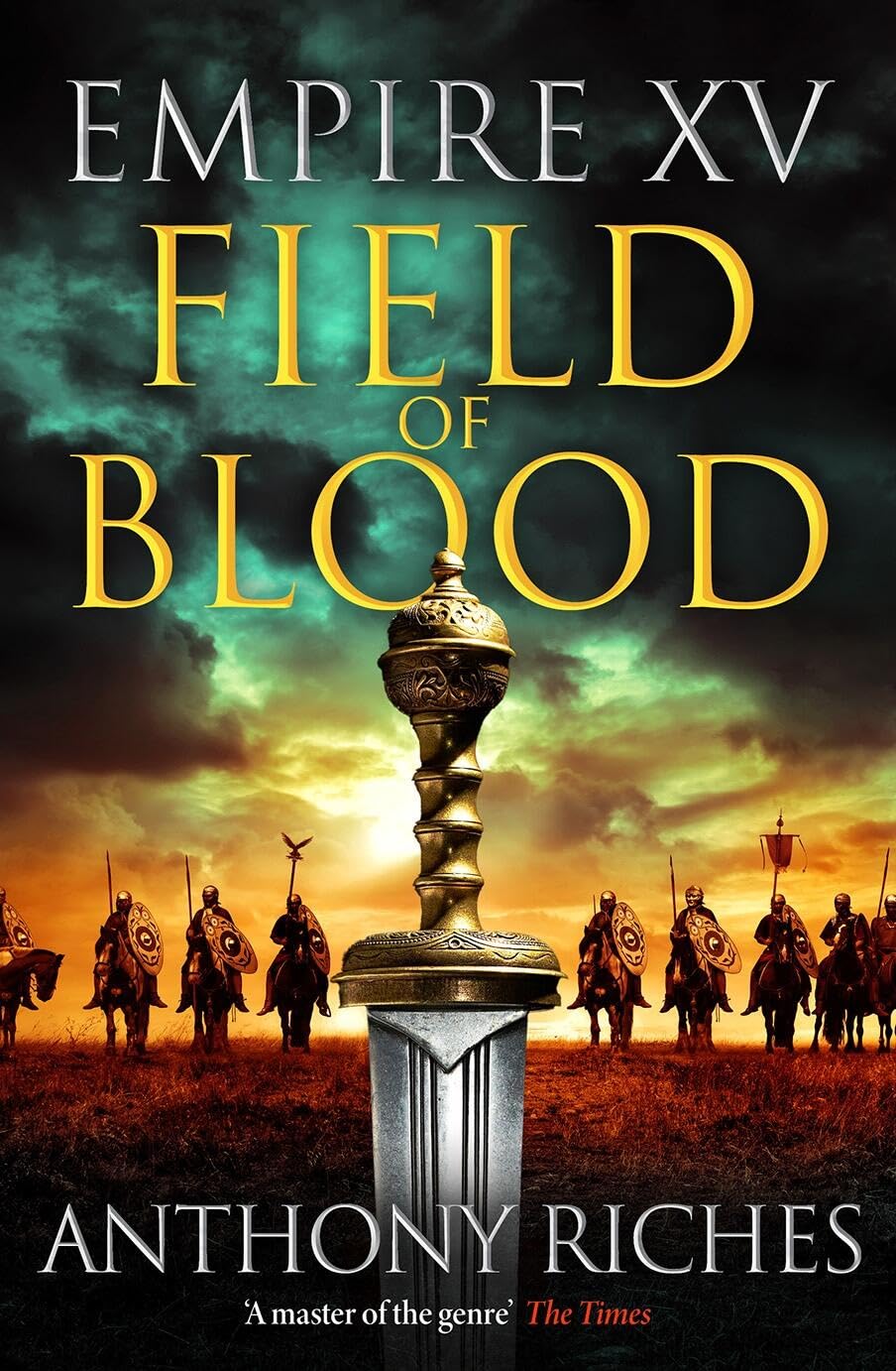 Empire XV: Field of Blood: The thrilling continuation of the Sunday Times bestselling Roman historical adventure series (Empire series)