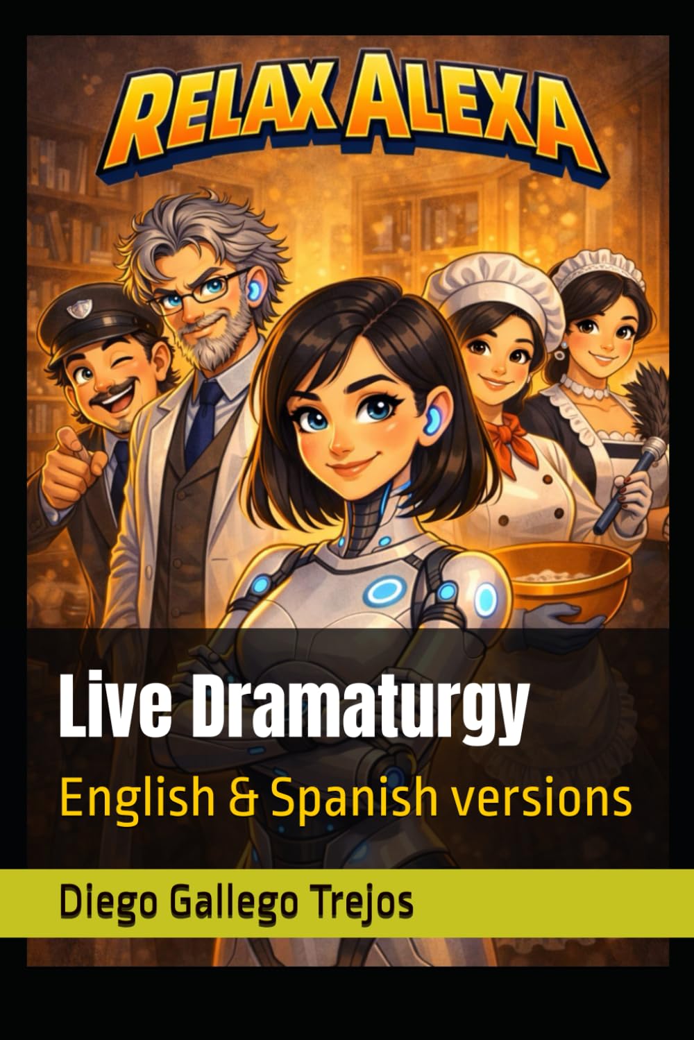 RELAX ALEXA: LIVE DRAMATURGY - ENGLISH & SPANISH VERSIONS