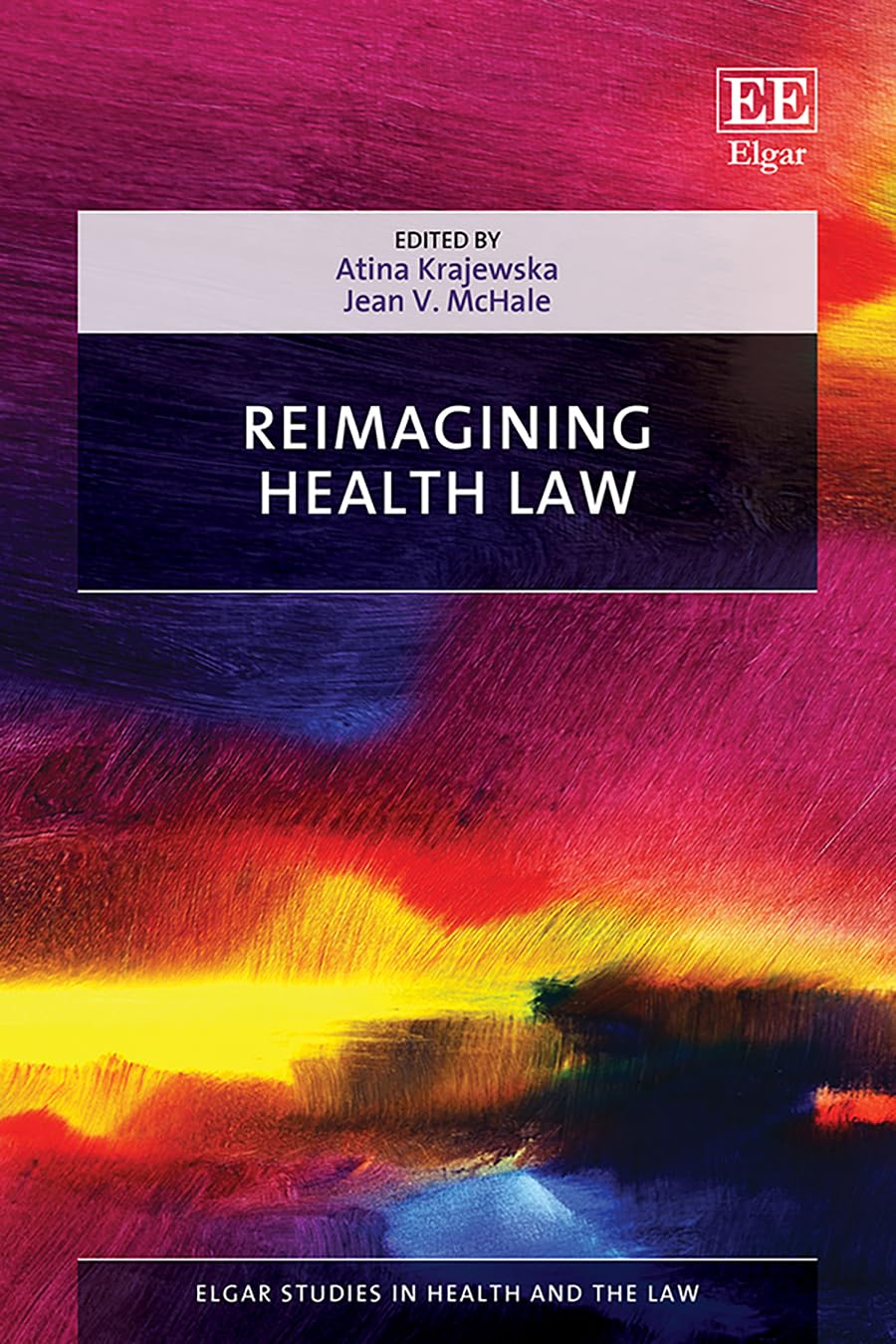 Reimagining Health Law: From Medical to Health and Social Care Law (Elgar Studies in Health and the Law)