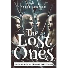 The Lost Ones One Choice Can Change Everything