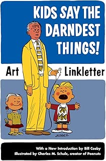 Kids Say the Darndest Things!