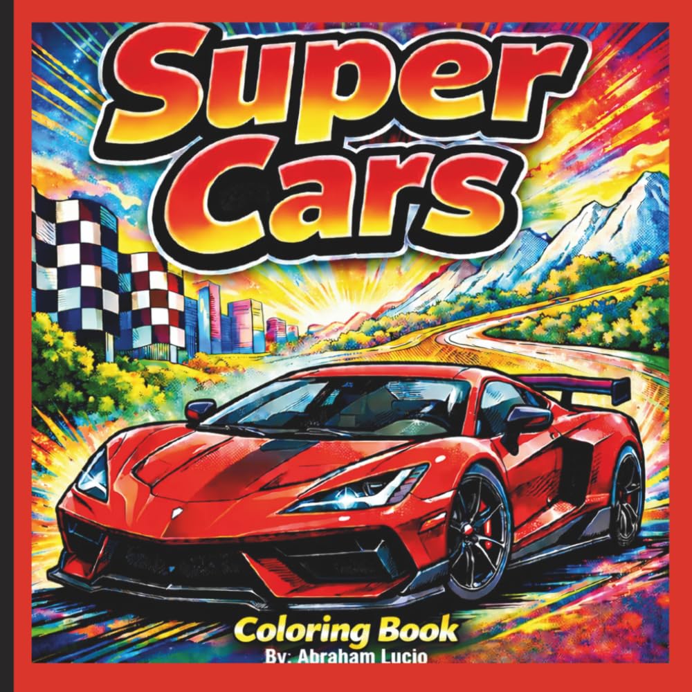 Super Cars Coloring Book: Best Overall “Fun & Easy Supercar Designs for everyone – Bold, Simple Pages for Creative Coloring Focus Amazing Supercar ... Easy, Fun, and Exciting Cars to Color