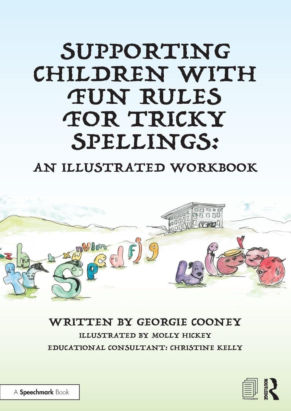 Supporting Children with Fun Rules for Tricky Spellings: An Illustrated Workbook (Who Put the Spell into Spelling)