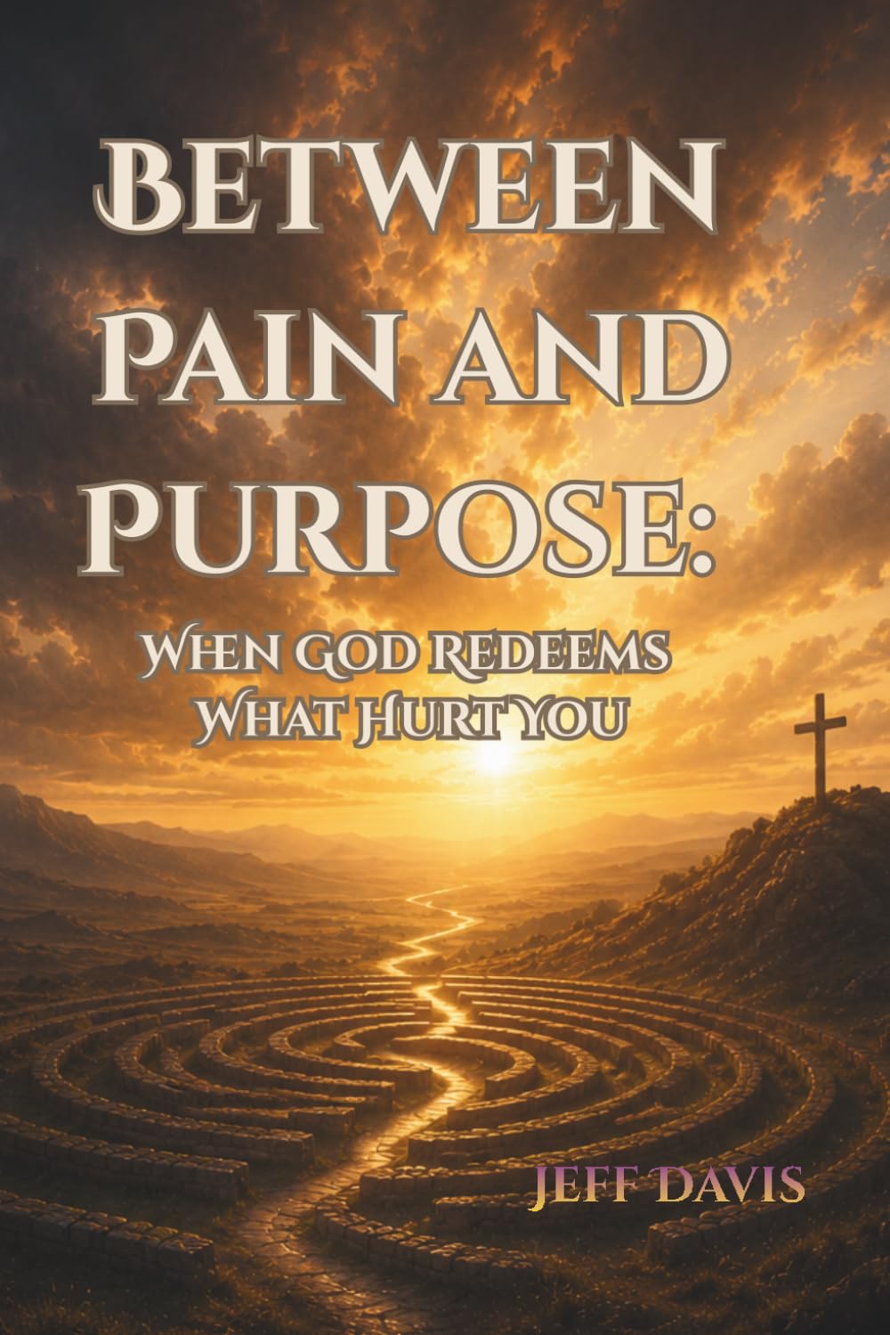 Between Pain and Purpose: When God Redeems What Hurt You
