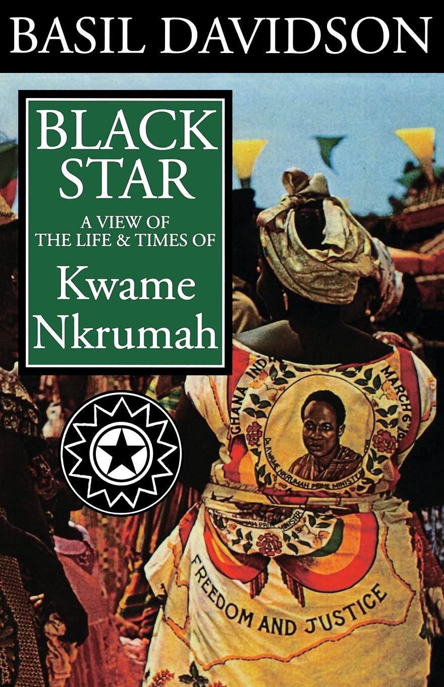 Black Star: A View of the Life and Times of Kwame Nkrumah