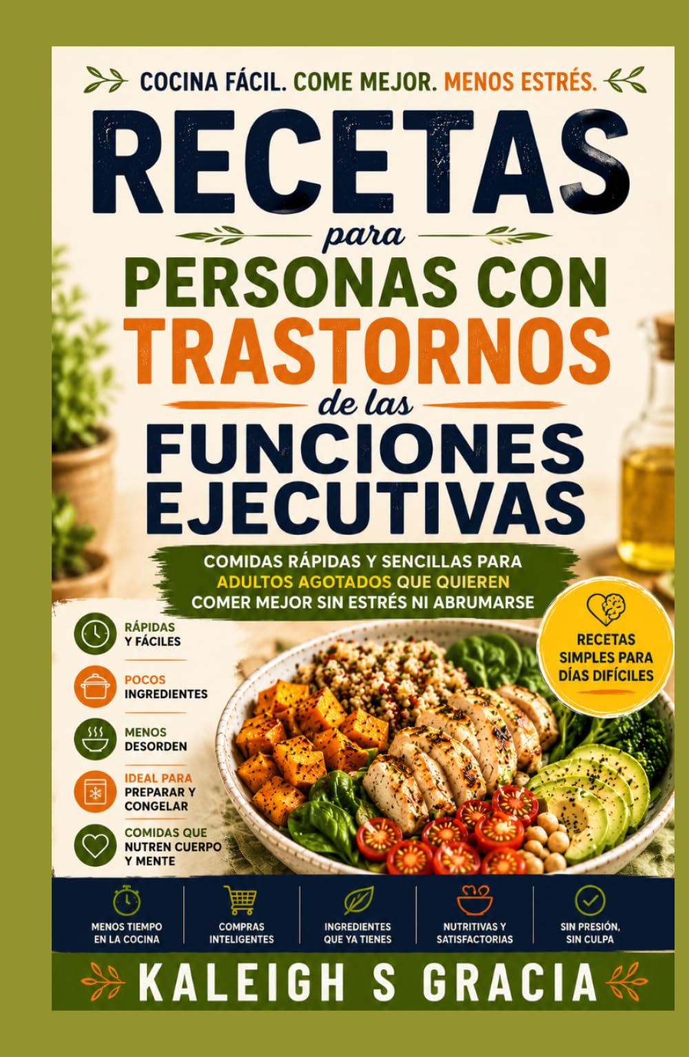 Guía de cocina para el agotamiento: Comidas rápidas y sencillas para adultos agotados que quieren comer mejor sin estrés ni agobios