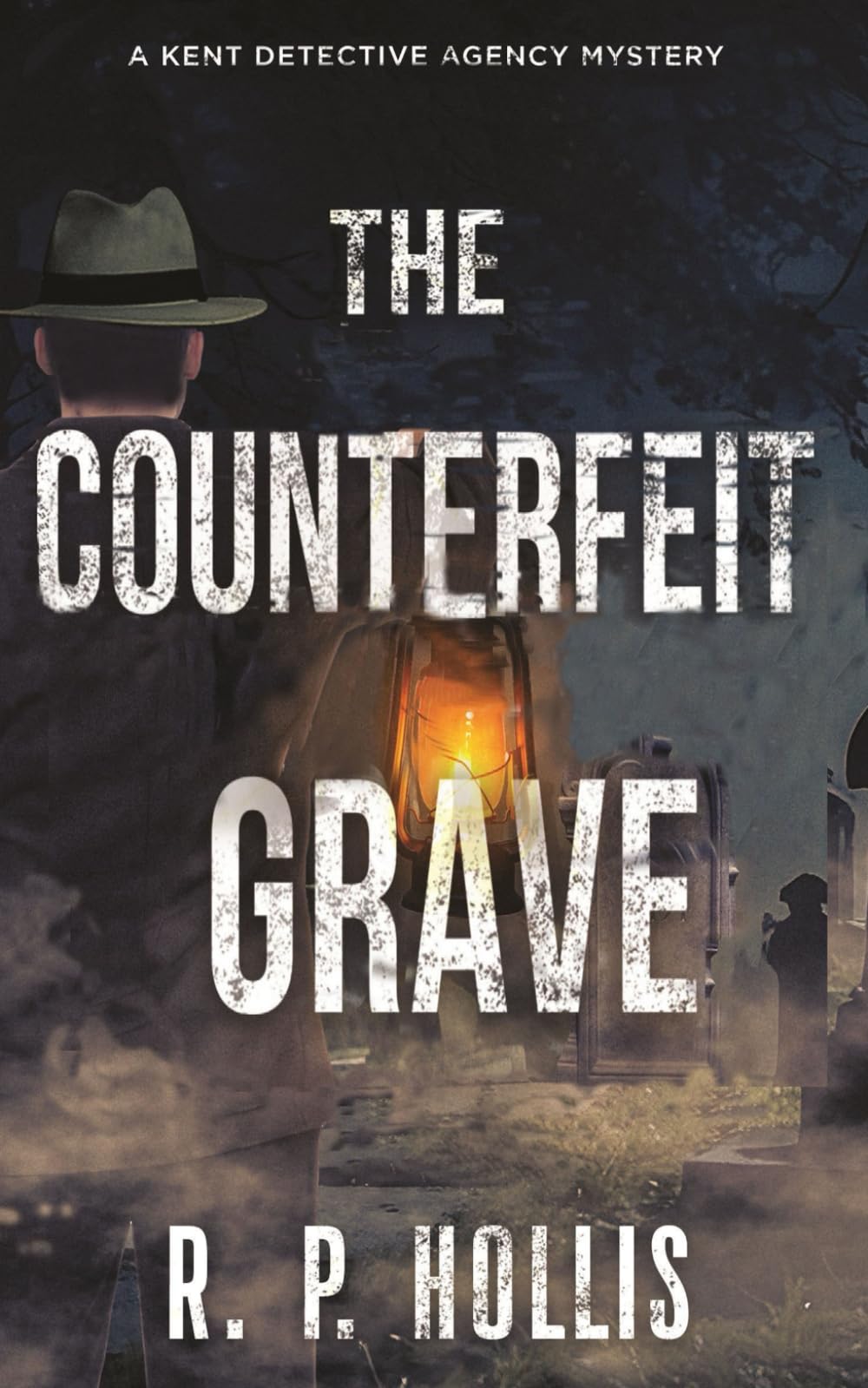 The Counterfeit Grave: A Kent Detective Agency Mystery