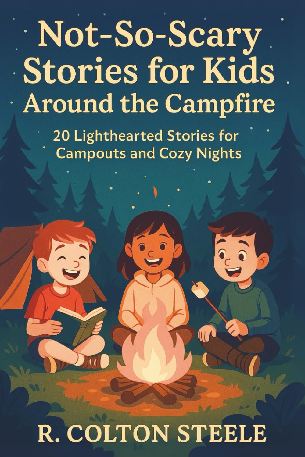 Not-So-Scary Stories for Kids Around the Campfire: 20 Lighthearted Stories for Campouts and Cozy Nights (Wherever We Go Stories)