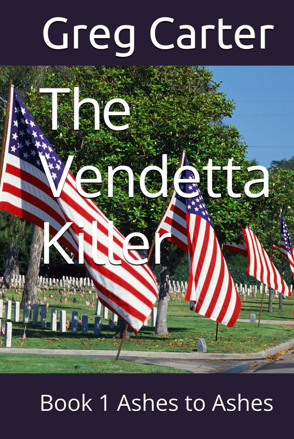 The Vendetta Killer: Book 1 Ashes to Ashes (The Vendetta Series Book 1)