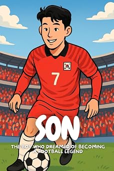 Son The Boy Who Never Gave Up, Heung mins Football Dream.