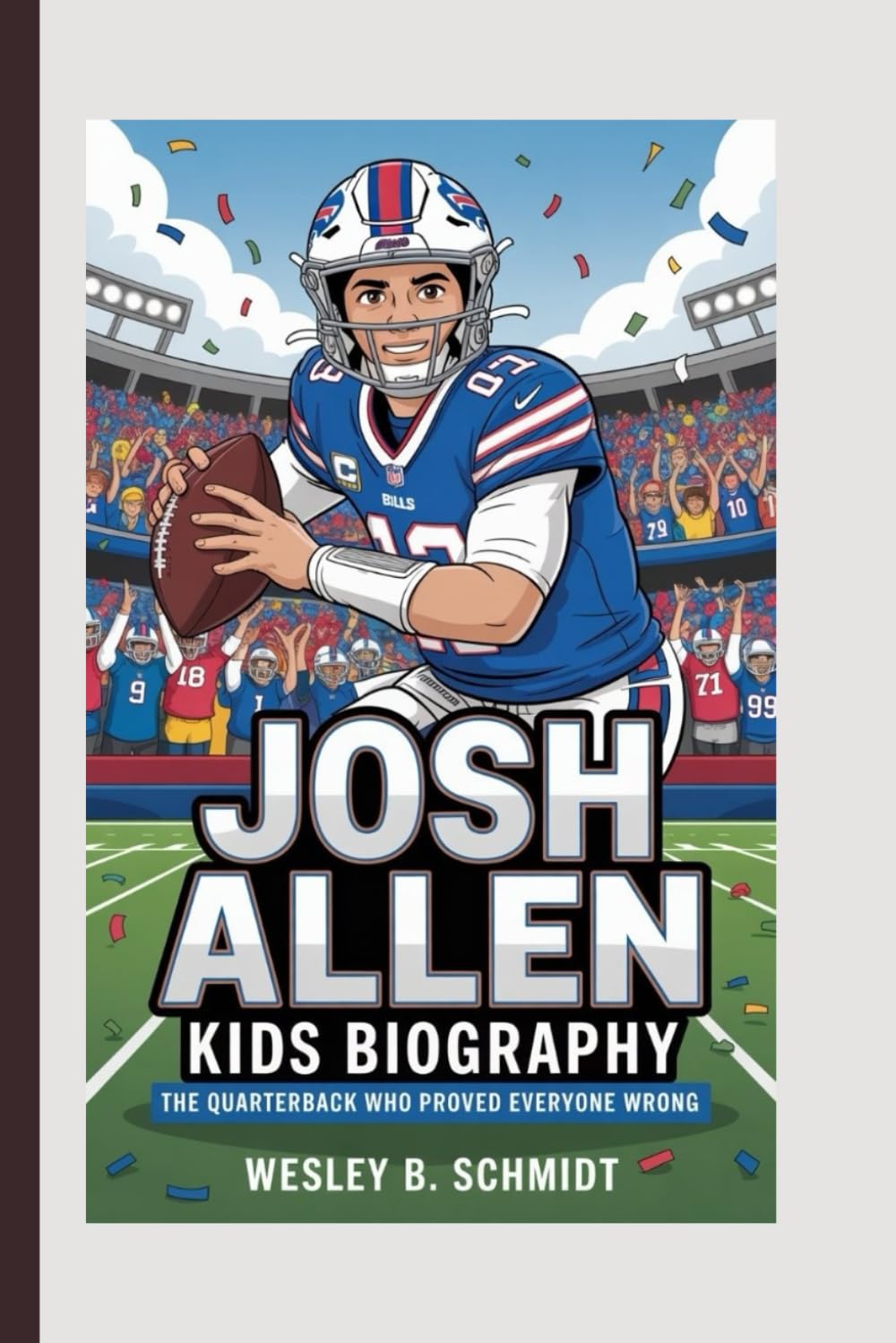 Josh Allen Kids Biography: The Quarterback Who Proved Everyone Wrong