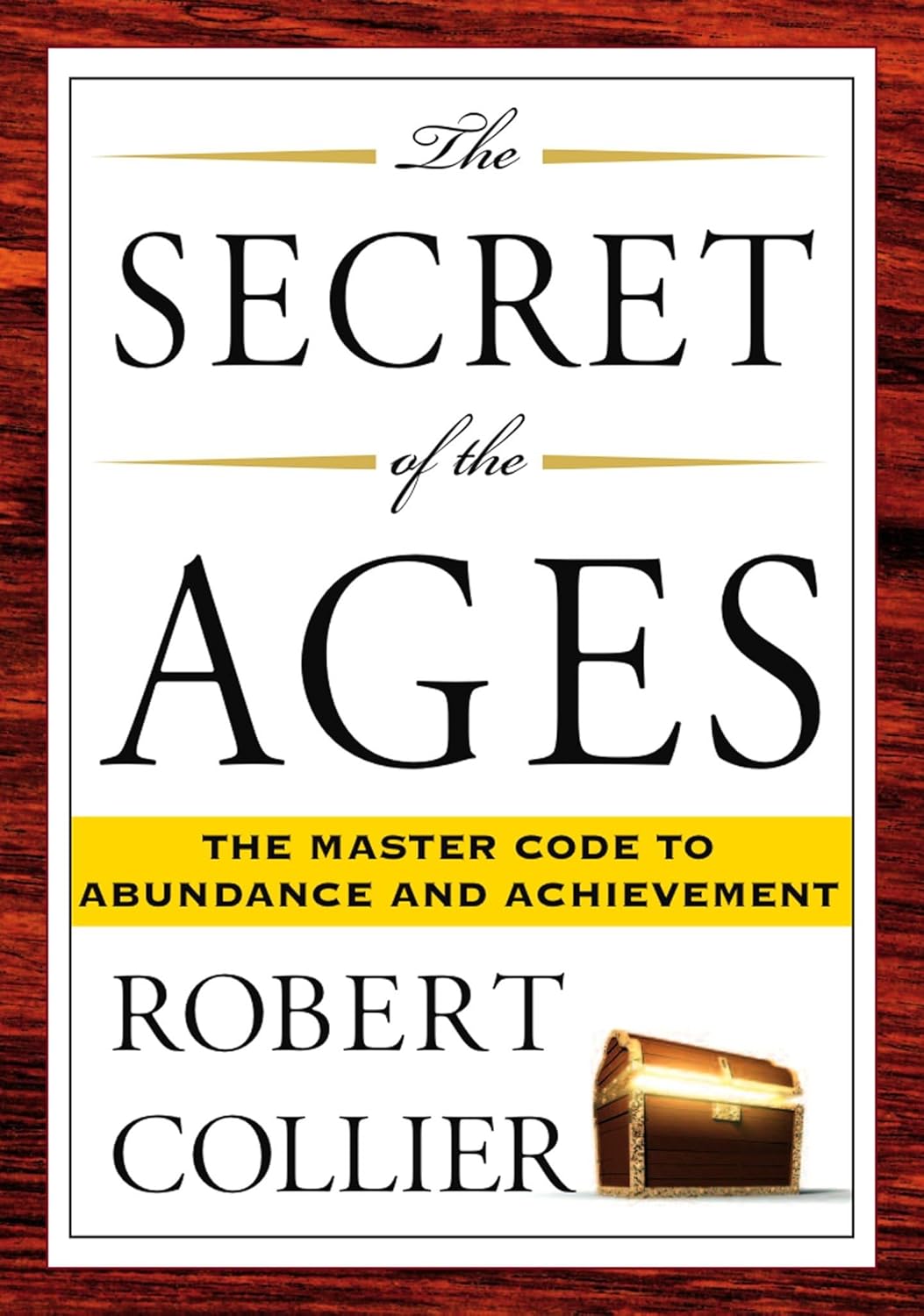 The Secret of the Ages: The Master Code to Abundance and Achievement      Paperback – August 16, 2007