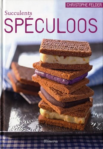 Succulents Spéculoos: 40 Recettes sucrées et salées