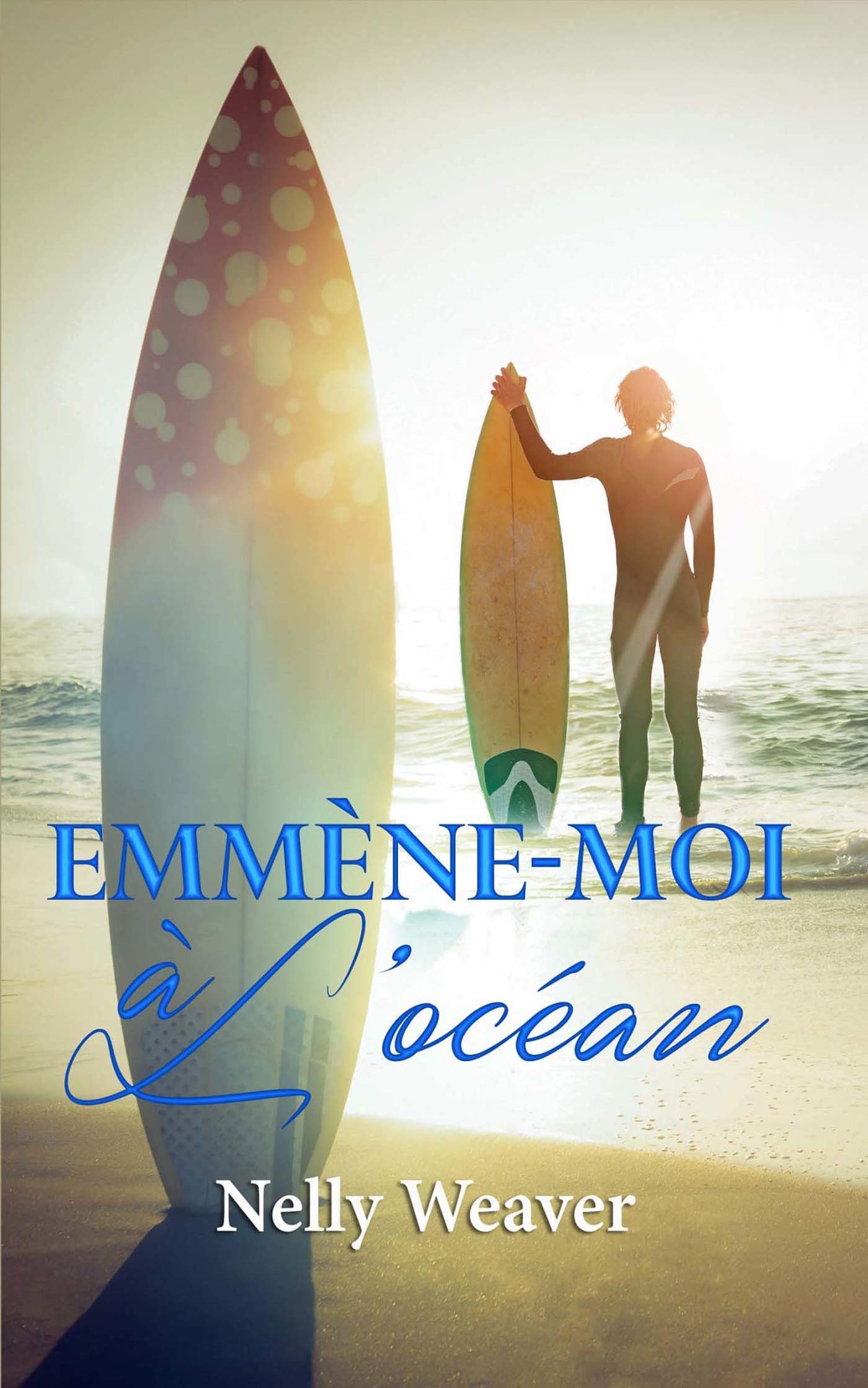 Emmène-moi à l'océan: La romance sexy New Adult de l'été ! (BO.MONDE VF) (French Edition)