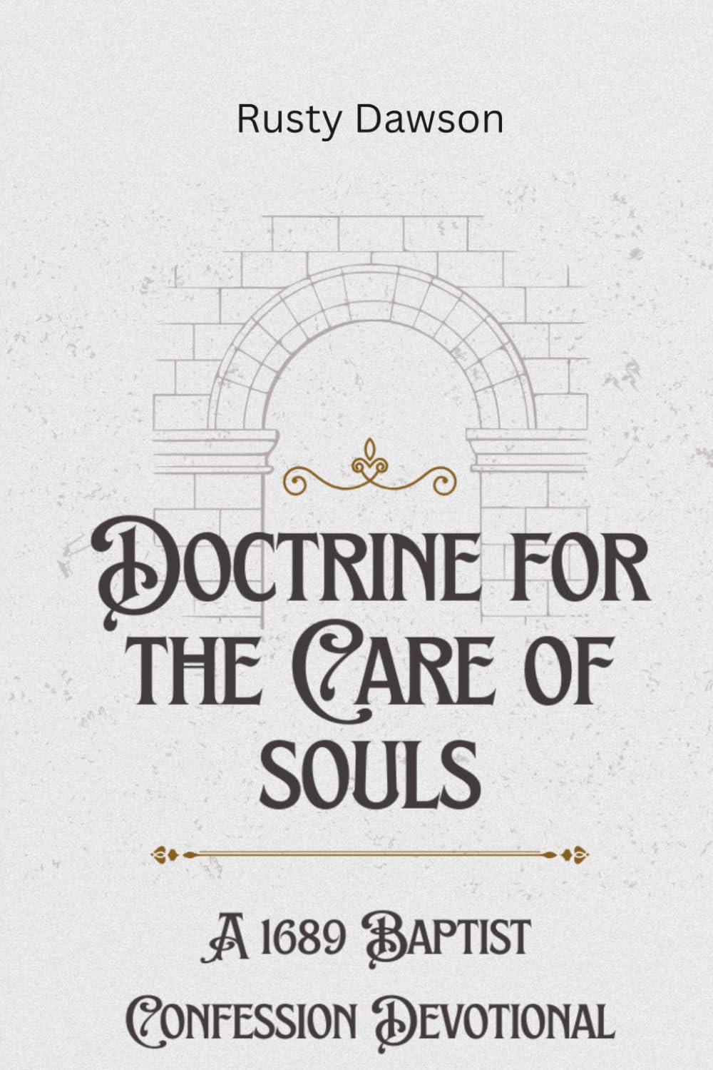 Doctrine for the Care of Souls: A 1689 Baptist Confession Devotional
