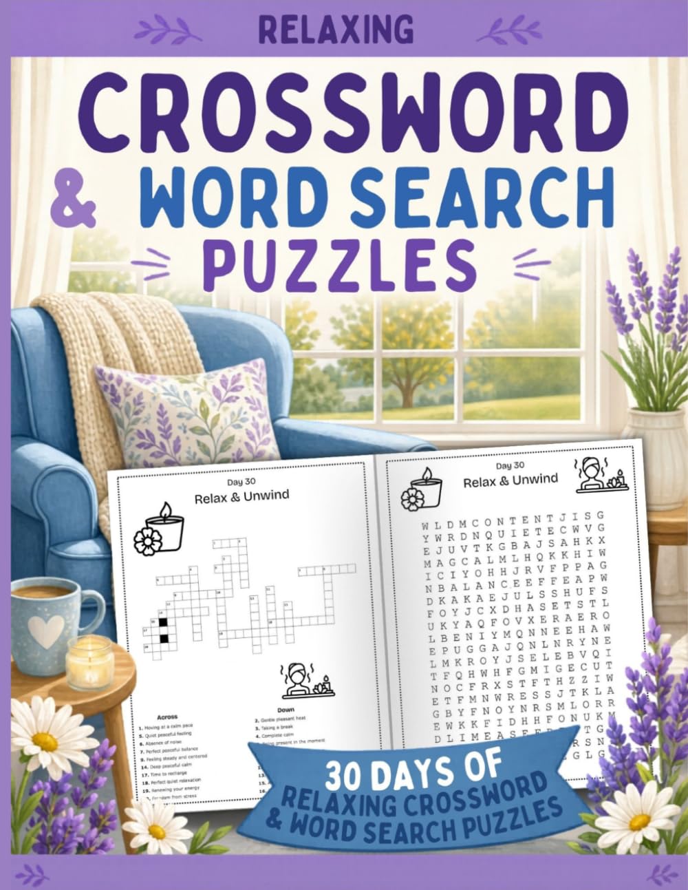 Relaxing Crossword & Word Search Puzzles: 30 Days of Easy-to-Read Puzzles for Stress Relief, Calm Focus & Peaceful Moments
