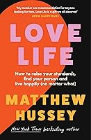 Love Life: How to raise your standards, find your person and live happily (no matter what)
