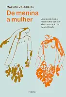 De menina a mulher: A relação mãe e filha como cenário da construção da feminilidade