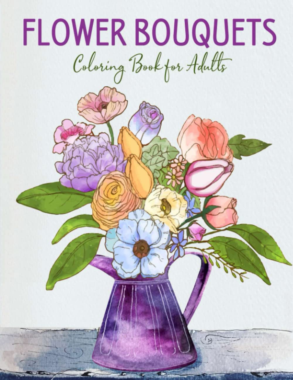Flower Bouquets Coloring Book for Adults: Beautiful Flower Designs to Color and Relax | Easy Coloring Pages in Large Format, 8.5x11 in | Floral Motifs for Relaxation and Stress Relief