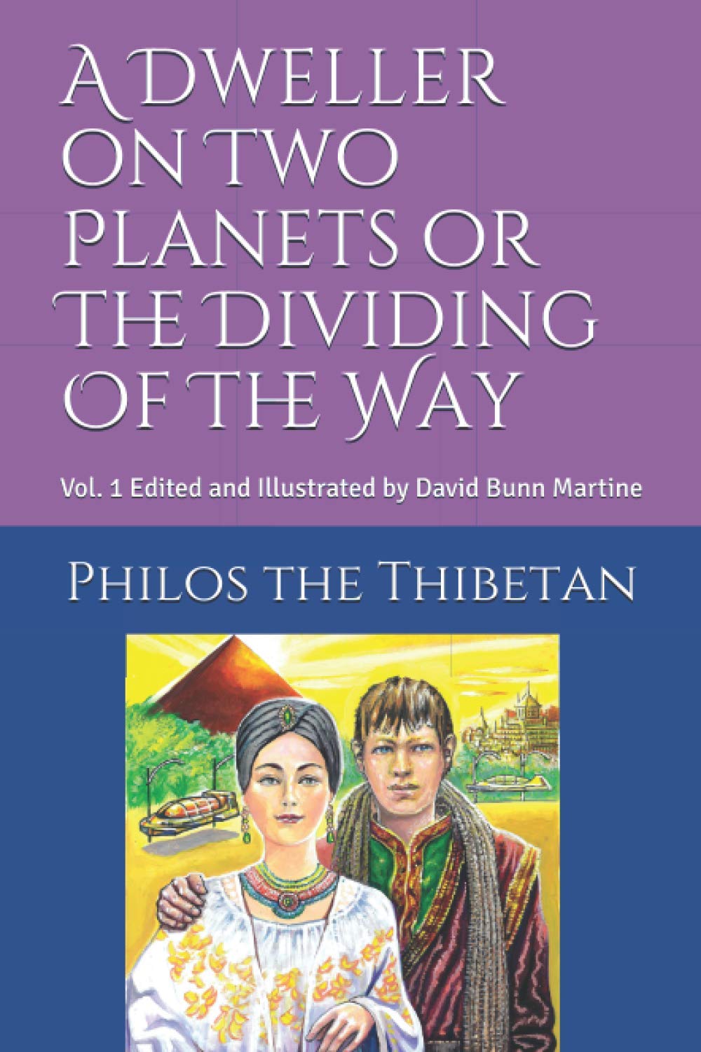 A Dweller on Two Planets or The Dividing Of The Way Vol. 1