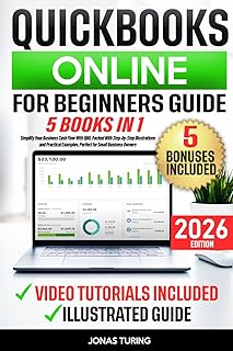 QuickBooks Online for Beginners Guide: Simplify Your Business Cash Flow With QBO. Packed With Step-by-Step Illustrations a...