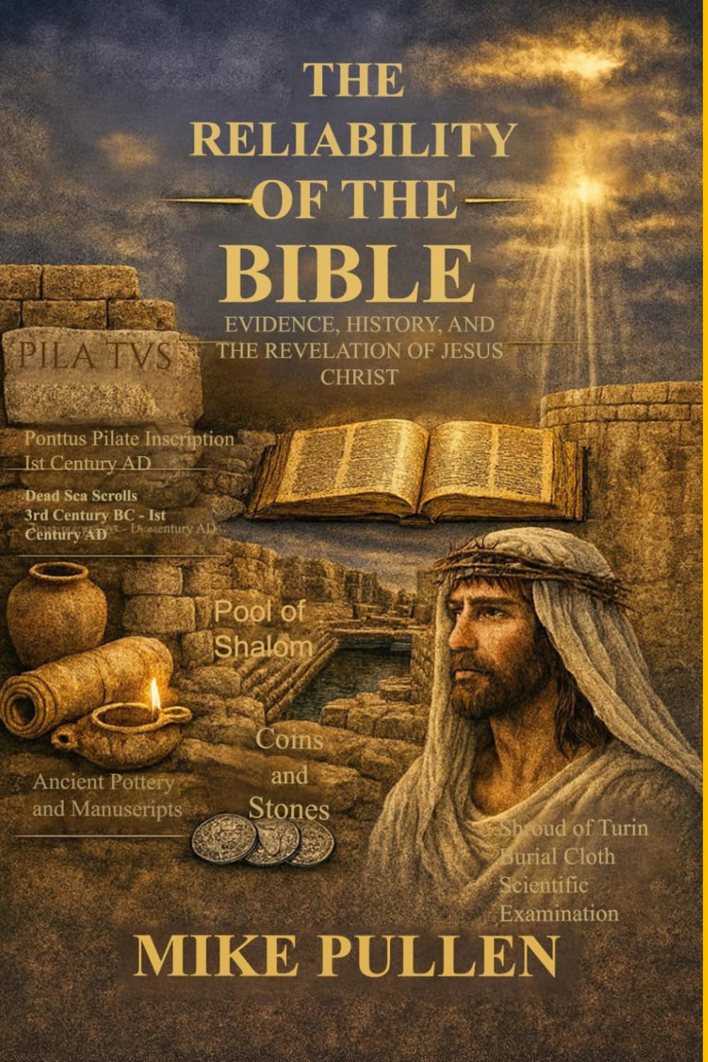 THE RELIABILITY OF THE BIBLE: EVIDENCE, HISTORY, AND THE REVELATION OF JESUS CHRIST