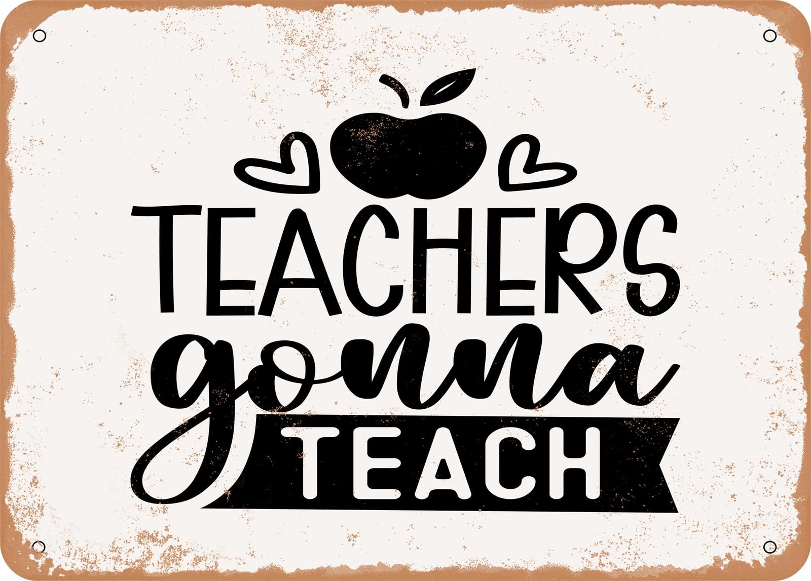 Miaomansenstore Metal Sign - Teachers Gonna Teach - 3 - Vintage Look Sign Home Decor