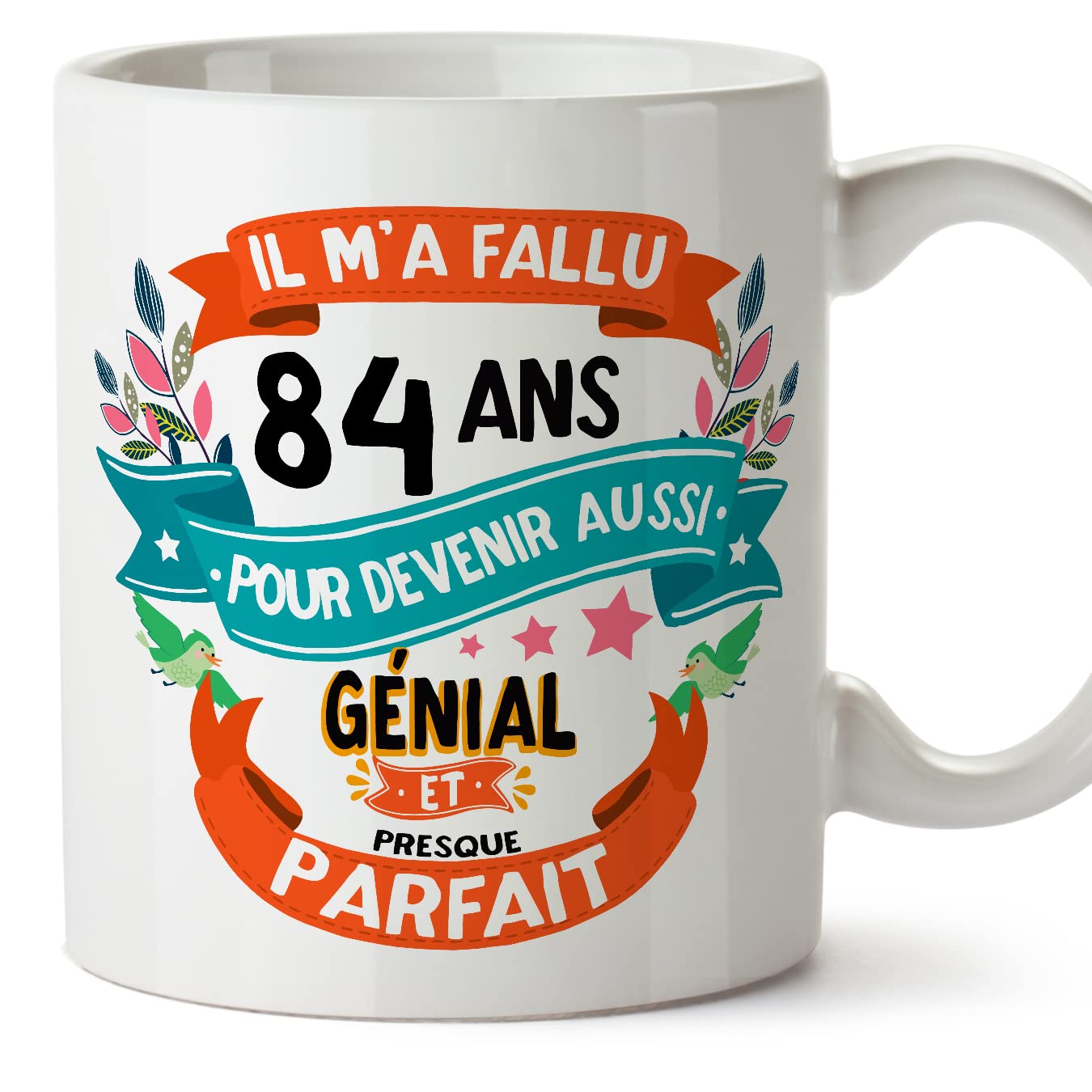 MUGFFINS 84 Birthday Mug - IL M'A FALLU 84 ANS Pour DEVENIR Aussi GENIALE - Funny Anniversary Present - 11 oz