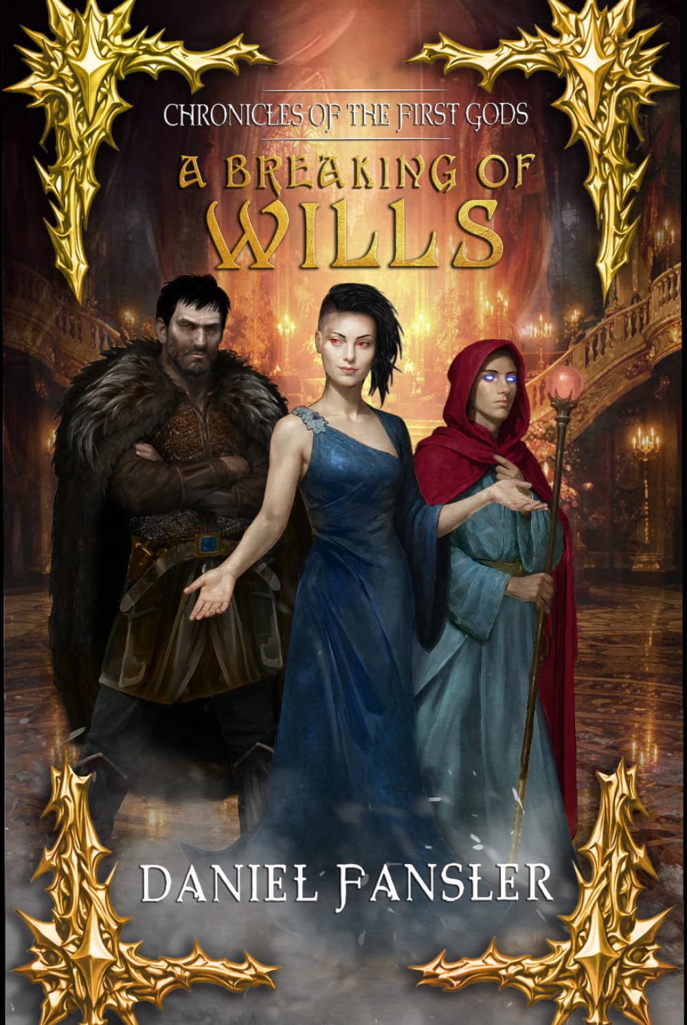 A Breaking of Wills (Chronicles of the First Gods)